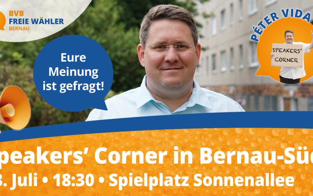 Einladung zum Speakers‘ Corner am 18. Juli in Bernau-Süd!