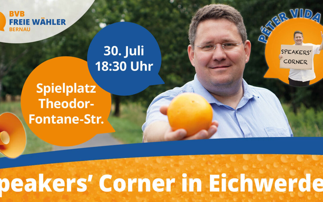 Einladung zum Speakers‘ Corner am 30. Juli in Eichwerder!